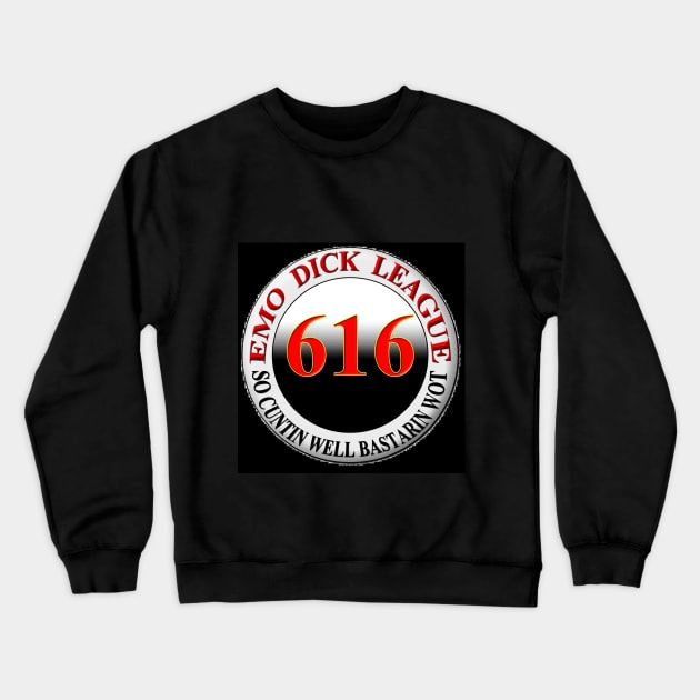 The Emo Dick League (EDL) Crewneck Sweatshirt by DickCoughlan